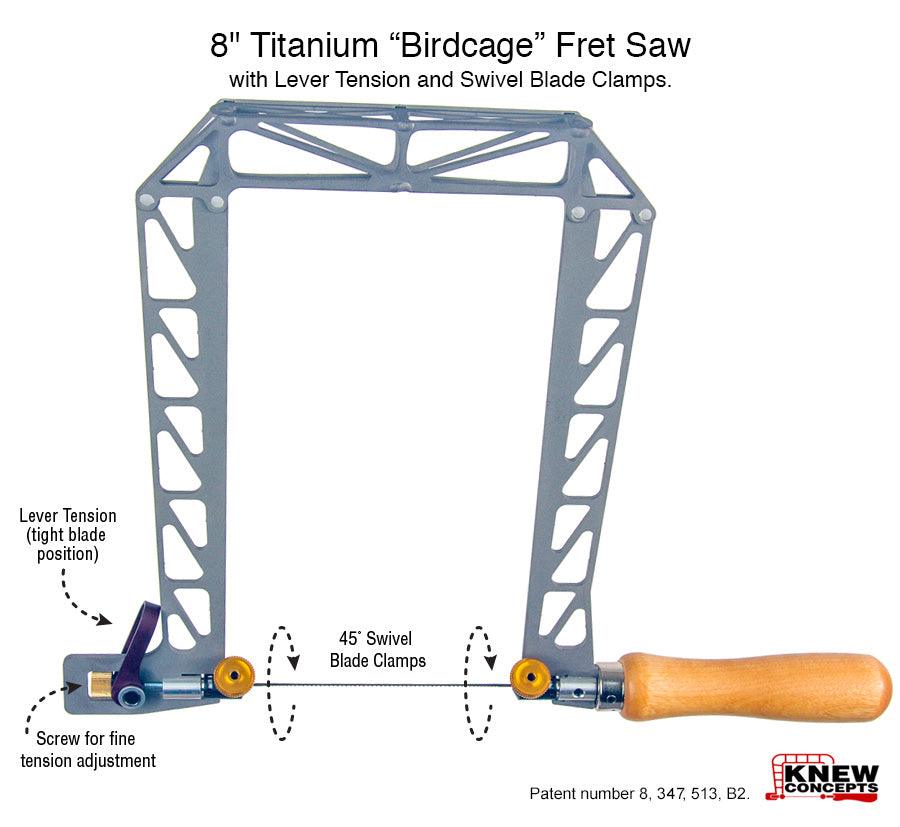 Knew Concepts 8" Titanium Birdcage Fret Saw with Lever Tension and Swivel Blade Clamps - Wing Wo Hong Industrial Products Ltd.